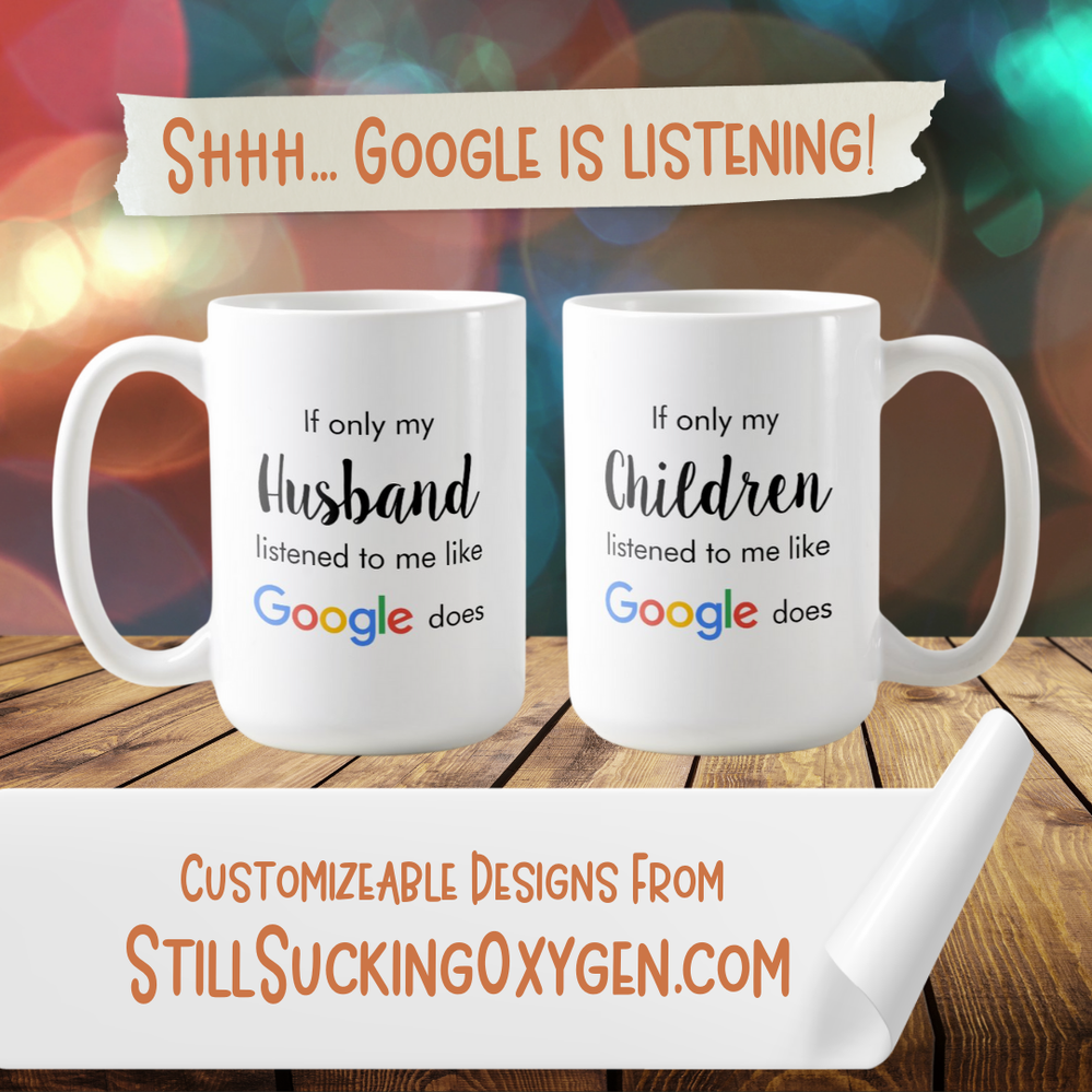 Shhh! Google is listening!.png