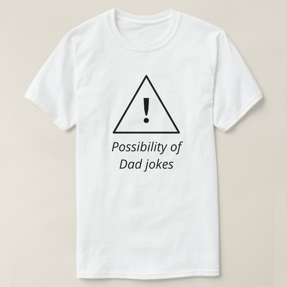 Zazzle Warning Possibility Dad Jokes Funny Novelty Father T-Shirt (Design Front).png
