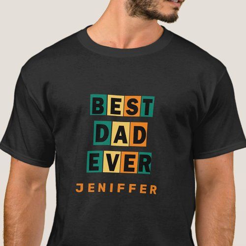 personalized_best_dad_ever_colorful_text_t_shirt-r_xtn0aw_1024.jpg