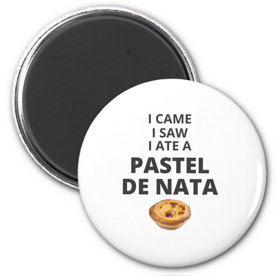Zazzle I came, I saw, I ate a pastel de nata Magnet (Front).png