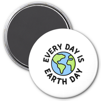 Zazzle Every day is Earth day Magnet (Front).png