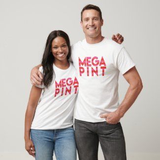 Mega Pint - Funny Quote T-Shirt by NewParkLane