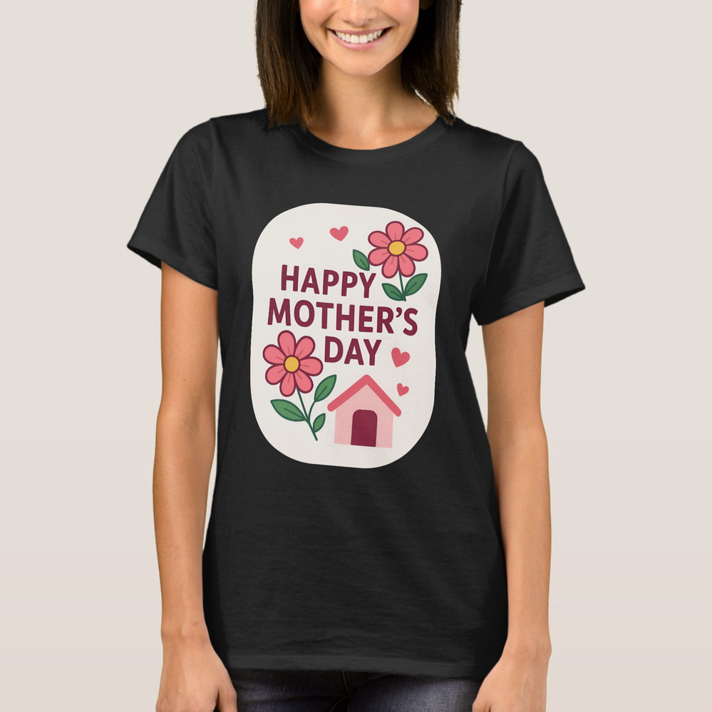 Zazzle HAPPY MOTHER'S DAY T-Shirt (Front).png