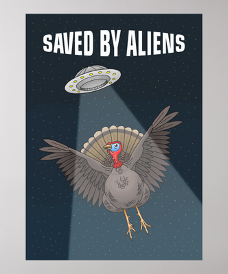 Zazzle Saved By Aliens on Thanksgiving Poster (Front).png