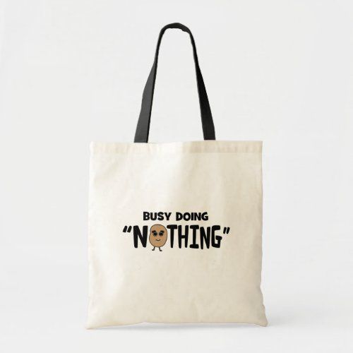 busy_doing_nothing_funny_tote_bag-r73eb38825d934feb847424489e5c01ad_v9wtl_8byvr_1024.jpg