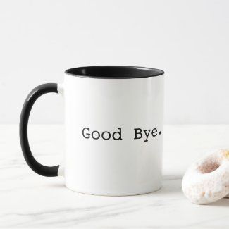 good_bye_move_on_coffee_mug-r277f68acf3b14c1ca14beacf5001a185_kz92h_1024.jpg
